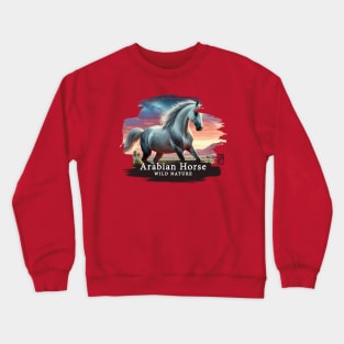 Arabian Horse - WILD NATURE - HORSE -2 Crewneck Sweatshirt